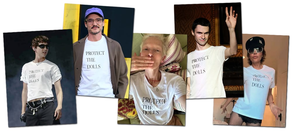 Collage en el que aparecen Troye Sivan, Pedro Pascal, Tilda Swinton, Conner Ives y Lisa Rinna, cada une con una camiseta blanca con el sencillo texto en negro "Protect The Dolls" (Proteger a las muñecas). Dispuestos de izquierda a derecha.